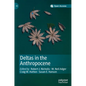 Deltas in the Anthropocene - Hardcover