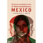 The Power and Politics of Art in Postrevolutionary Mexico - Paperback