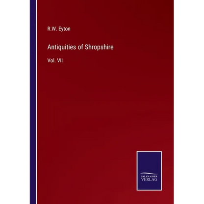 Antiquities of Shropshire: Vol. VII - Paperback