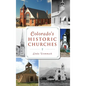 Colorado's Historic Churches - Hardcover
