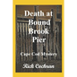 Death at Bound Brook Pier: Cape Cod Mystery - Paperback