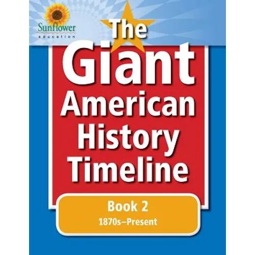 The Giant American History Timeline: Book 2: 1870s-Present - Paperback