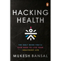 Hacking Health: The Only Book You'll Ever Need to Live Your Healthiest Life - Hardcover