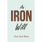An Iron Will: With an Essay on Self Help By Russel H. Conwell - Paperback
