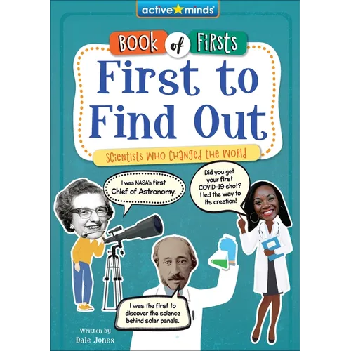 First to Find Out: Scientists Who Changed the World - Library Binding