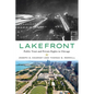 Lakefront: Public Trust and Private Rights in Chicago - Hardcover