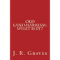 Old Landmarkism: What Is It? - Paperback