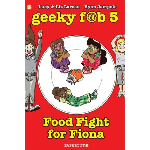 Geeky Fab 5 Vol. 4: Food Fight for Fiona - Hardcover