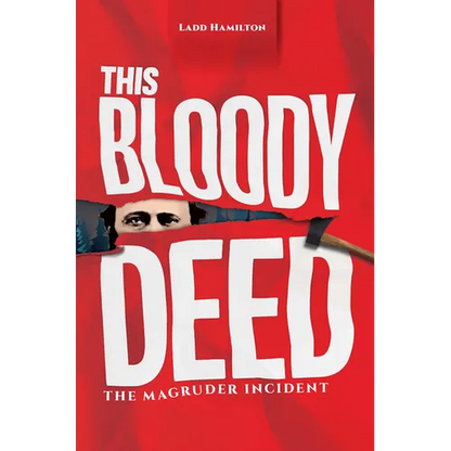 This Bloody Deed: The Magruder Incident - Paperback