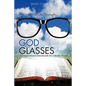 Seeing Your Life Through...GOD GLASSES - Paperback