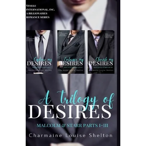 A Trilogy of Desires Malcolm & Starr Parts I-III - Paperback