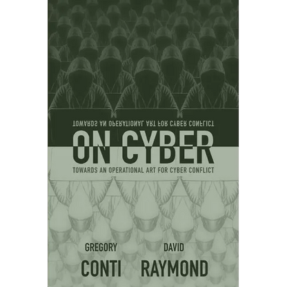 On Cyber: Towards an Operational Art for Cyber Conflict - Paperback