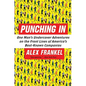 Punching in: One Man's Undercover Adventures on the Front Lines of America's Best-Known Companies - Paperback