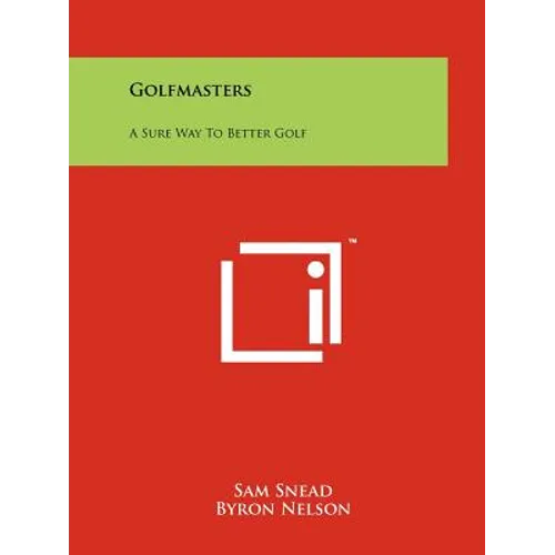 Golfmasters: A Sure Way To Better Golf - Paperback