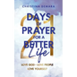 21 Days of Prayer for a Better Life: Love God Love People Love Yourself - Paperback