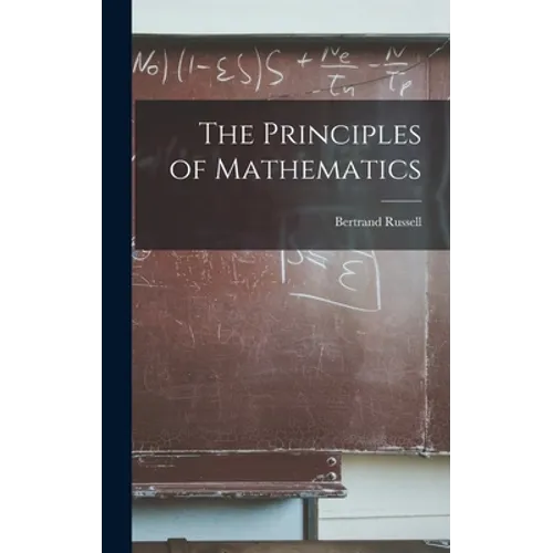 The Principles of Mathematics - Hardcover