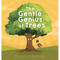The Gentle Genius of Trees - Hardcover