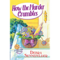 How the Murder Crumbles - Hardcover