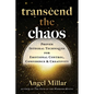 Transcend the Chaos: Proven Integral Techniques for Emotional Control, Confidence, and Creativity - Paperback