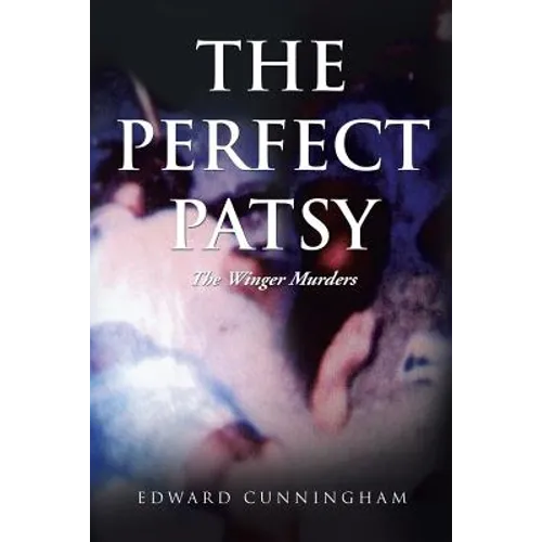 The Perfect Patsy: The Winger Murders - Paperback