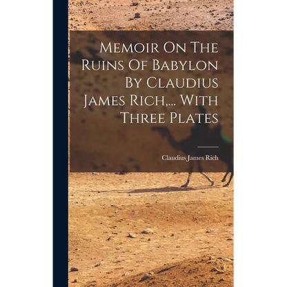 Memoir On The Ruins Of Babylon By Claudius James Rich, ... With Three Plates - Hardcover