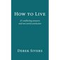 How to Live: 27 conflicting answers and one weird conclusion - Paperback