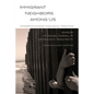 Immigrant Neighbors among Us - Hardcover