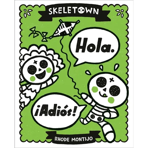 Skeletown: Hola. ¡Adiós! - Hardcover