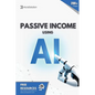 Passive Income using AI: Create Passive Income using Artificial Intelligence - Paperback