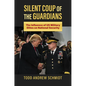 Silent Coup of the Guardians: The Influence of U.S. Military Elites on National Security - Hardcover