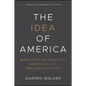 The Idea of America: Reflections on Inequality, Democracy, and the Values We Share - Hardcover