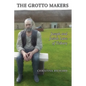 The Grotto Makers: Joseph and Josiah Lane of Tisbury - Paperback