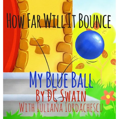 How Far Will It Bounce?: My Blue Ball - Hardcover