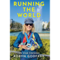Running the World, A Runner's Odyssey of Struggle and Triumph in the World Marathon Majors - Paperback