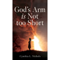 God's Arm is Not too Short - Hardcover