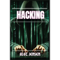 Hacking: Unveiling the Secrets of Cybersecurity and Ethical Hacking (2024 Guide for Beginners) - Paperback