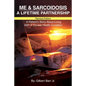 Me & Sarcoidosis: A Lifetime Partnership - Paperback