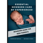 Essential Newborn Care by Experienced: newborn guide for new parents - Paperback