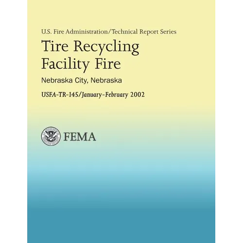 Tire Recycling Facility Fire: Nebraska City, Nebraska - Paperback