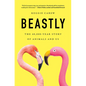 Beastly: The 40,000-Year Story of Animals and Us - Hardcover