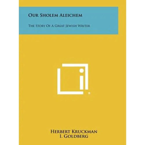 Our Sholem Aleichem: The Story Of A Great Jewish Writer - Hardcover