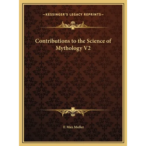 Contributions to the Science of Mythology V2 - Hardcover