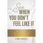 Sex When You Don't Feel Like It: The Truth about Mismatched Libido and Rediscovering Desire - Paperback