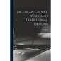 Jacobean Crewel Work and Traditional Designs - Paperback
