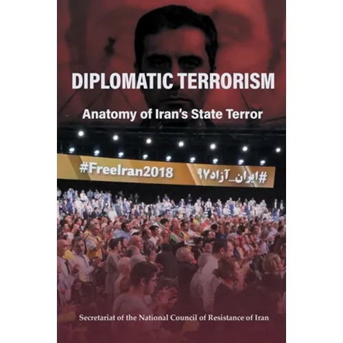 Diplomatic Terrorism: Anatomy of Iran's State Terror - Paperback