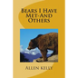Bears I Have Met-And Others - Paperback