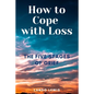 How to Cope with Loss: The Five Stages of Grief - Paperback