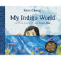 My Indigo World: A True Story of the Color Blue - Hardcover