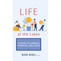 Life at the Lakes: Stories to Improve Financial Wellness - Hardcover