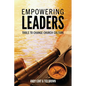 Empowering Leaders: Tools to Change Church Culture - Paperback